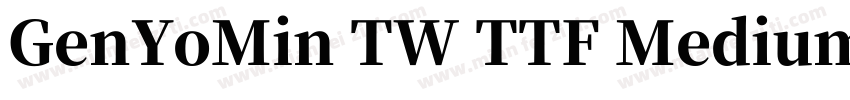 GenYoMin TW TTF Mediumf样品字体转换